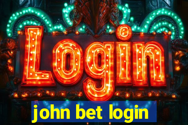 john bet login